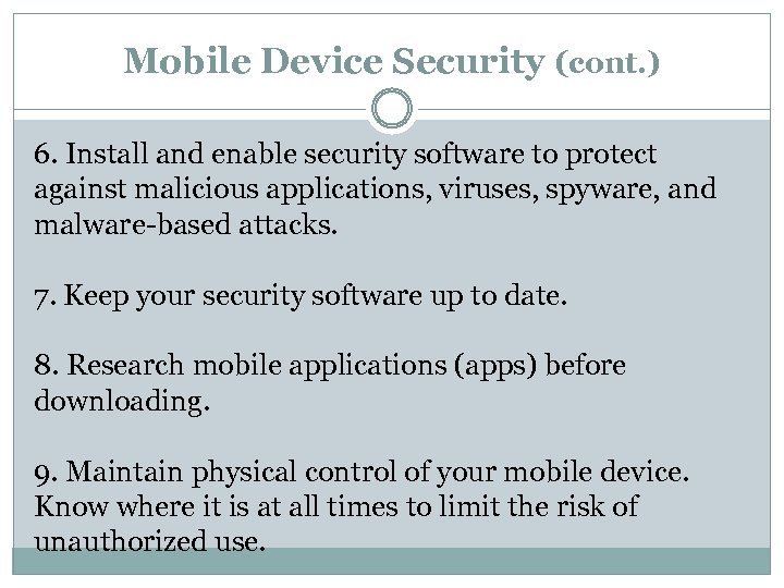 Mobile Device Security (cont. ) 6. Install and enable security software to protect against