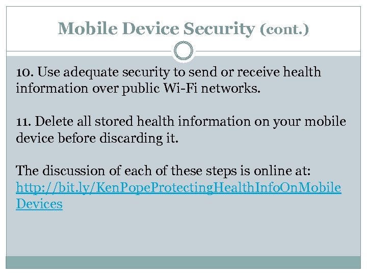 Mobile Device Security (cont. ) 10. Use adequate security to send or receive health
