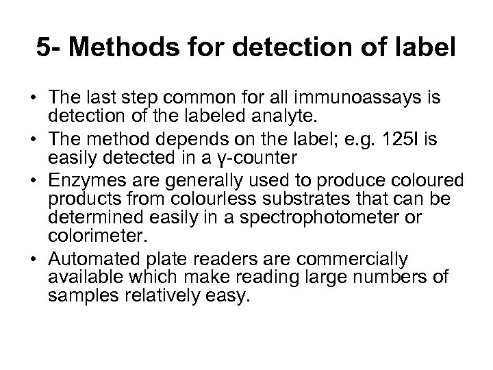 5 - Methods for detection of label • The last step common for all