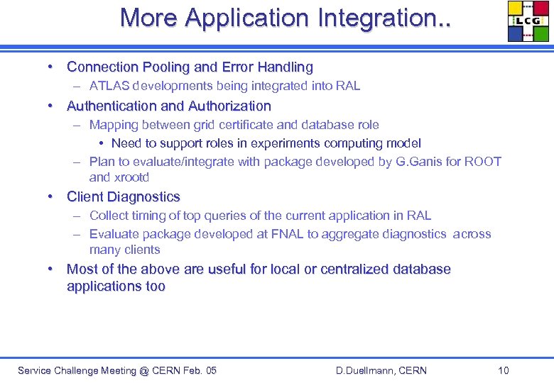 More Application Integration. . • Connection Pooling and Error Handling – ATLAS developments being