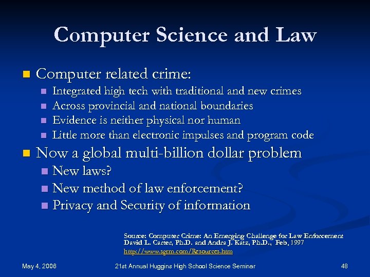 Computer Science and Law n Computer related crime: n n n Integrated high tech