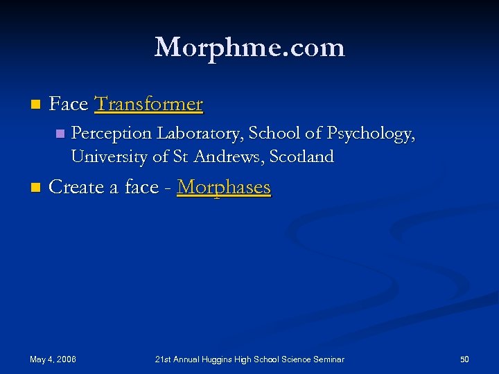 Morphme. com n Face Transformer n n Perception Laboratory, School of Psychology, University of