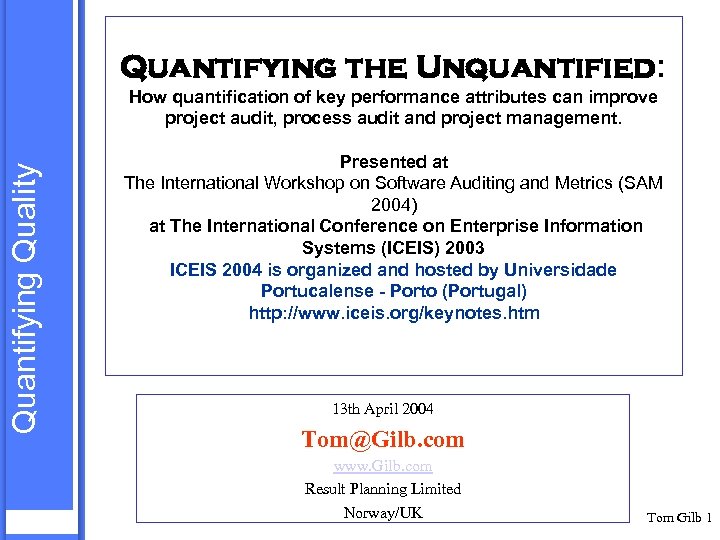 Quantifying the Unquantified: Quantifying Quality How quantification of key performance attributes can improve project