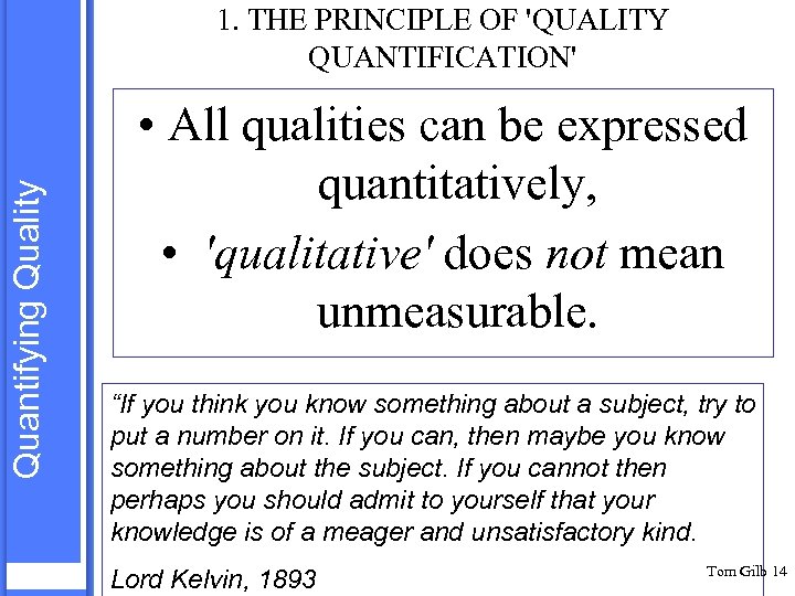 Quantifying Quality 1. THE PRINCIPLE OF 'QUALITY QUANTIFICATION' • All qualities can be expressed