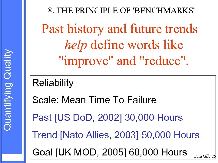 Quantifying Quality 8. THE PRINCIPLE OF 'BENCHMARKS' Past history and future trends help define