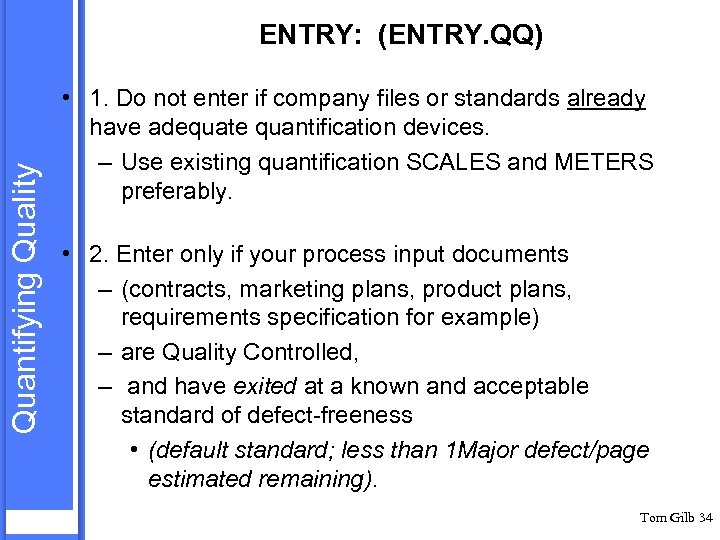 Quantifying Quality ENTRY: (ENTRY. QQ) • 1. Do not enter if company files or