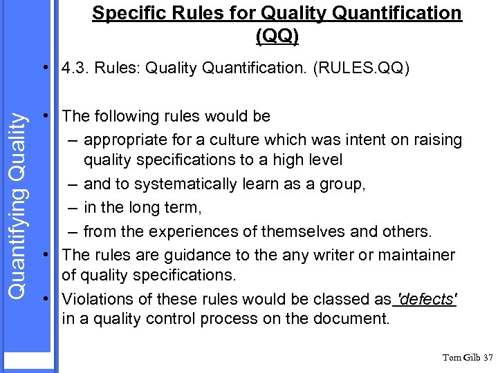 Specific Rules for Quality Quantification (QQ) Quantifying Quality • 4. 3. Rules: Quality Quantification.