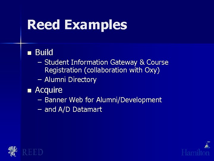 Reed Examples n Build – Student Information Gateway & Course Registration (collaboration with Oxy)