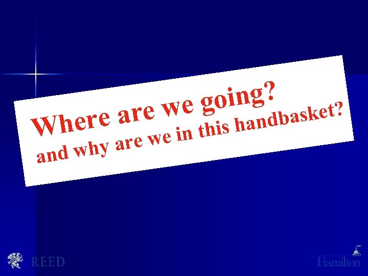 W e ar her ing? e go ew hy a and w n this