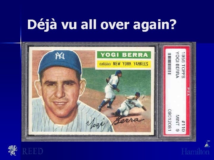 Déjà vu all over again? 