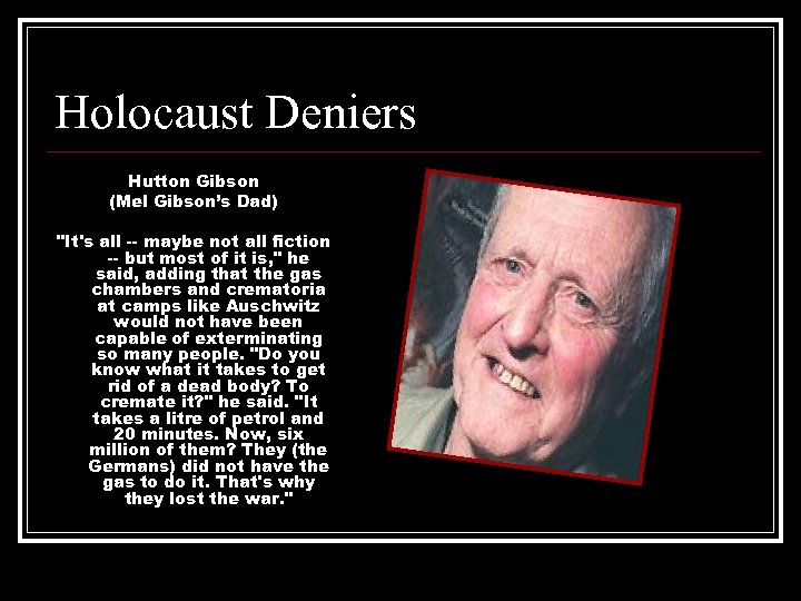 Holocaust Deniers Hutton Gibson (Mel Gibson’s Dad) 