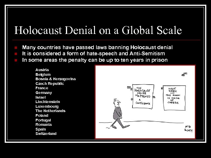Holocaust Denial on a Global Scale n n n Many countries have passed laws