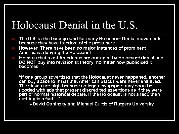 Holocaust Denial in the U. S. n n n The U. S. is the