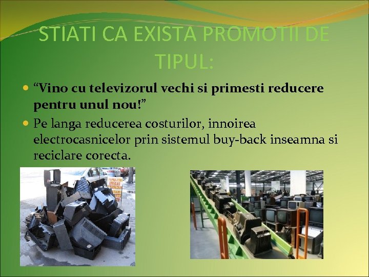 STIATI CA EXISTA PROMOTII DE TIPUL: “Vino cu televizorul vechi si primesti reducere pentru