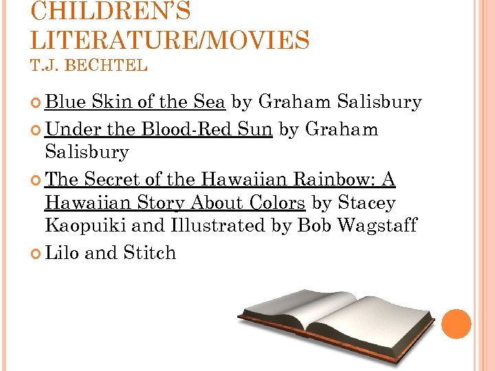 CHILDREN’S LITERATURE/MOVIES T. J. BECHTEL Blue Skin of the Sea by Graham Salisbury Under