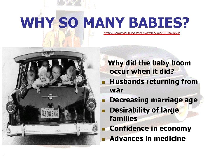 WHY SO MANY BABIES? http: //www. youtube. com/watch? v=yki. I 0 Daw. Nwk n