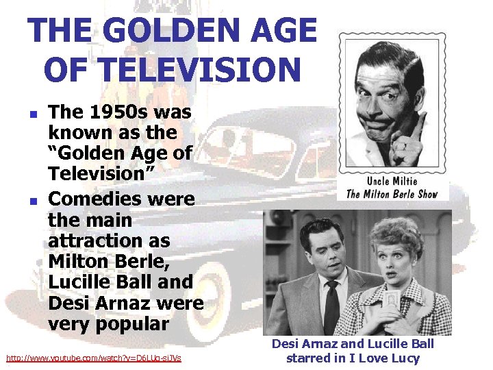 THE GOLDEN AGE OF TELEVISION n n The 1950 s was known as the