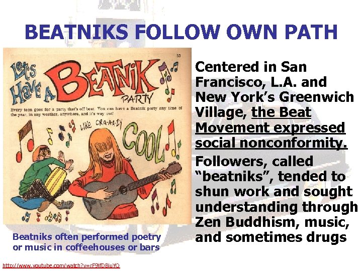 BEATNIKS FOLLOW OWN PATH n n Beatniks often performed poetry or music in coffeehouses