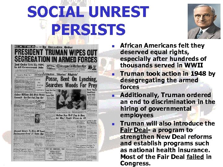 SOCIAL UNREST PERSISTS n n African Americans felt they deserved equal rights, especially after