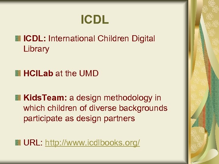 ICDL: International Children Digital Library HCILab at the UMD Kids. Team: a design methodology