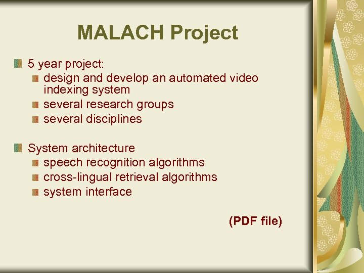 MALACH Project 5 year project: design and develop an automated video indexing system several