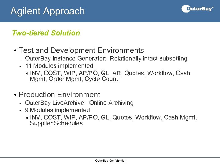 Agilent Approach Two-tiered Solution • Test and Development Environments - Outer. Bay Instance Generator: