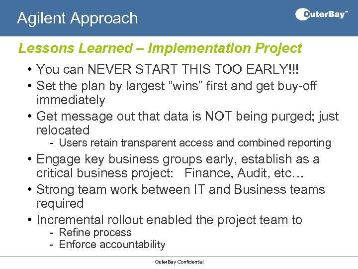 Agilent Approach Lessons Learned – Implementation Project • You can NEVER START THIS TOO