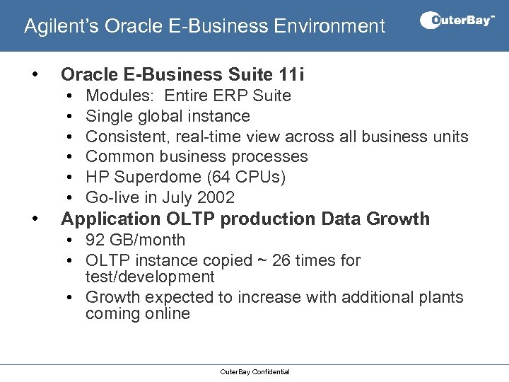 Agilent’s Oracle E-Business Environment • Oracle E-Business Suite 11 i • • Modules: Entire