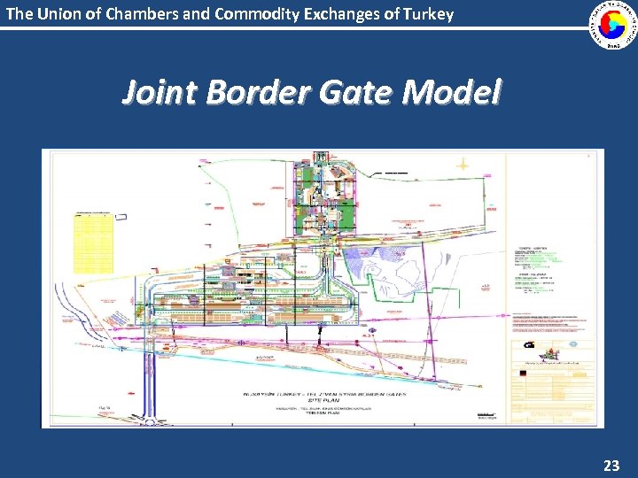 The Union of Chambers and Commodity Exchanges of Turkey Joint Border Gate Model 23
