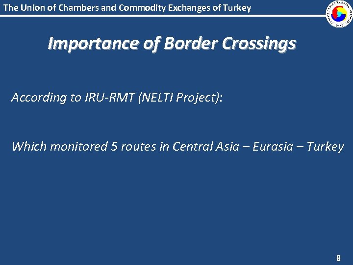 The Union of Chambers and Commodity Exchanges of Turkey Importance of Border Crossings According