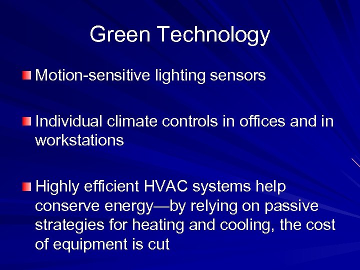 Green Technology Motion-sensitive lighting sensors Individual climate controls in offices and in workstations Highly