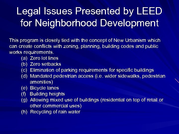 Legal Issues Presented by LEED for Neighborhood Development This program is closely tied with