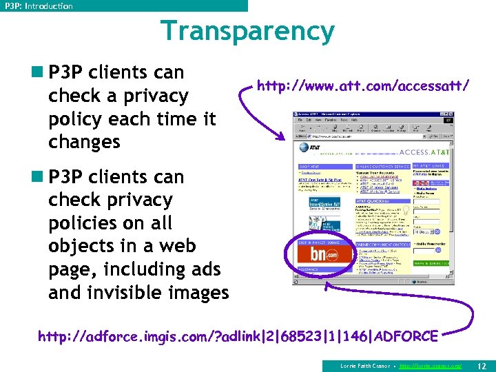 P 3 P: Introduction Transparency n P 3 P clients can check a privacy