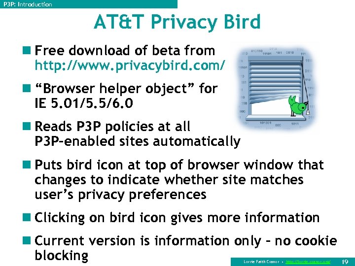 P 3 P: Introduction AT&T Privacy Bird n Free download of beta from http:
