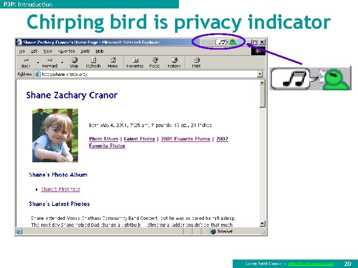 P 3 P: Introduction Chirping bird is privacy indicator Lorrie Faith Cranor • http: