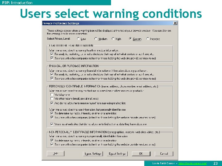 P 3 P: Introduction Users select warning conditions Lorrie Faith Cranor • http: //lorrie.