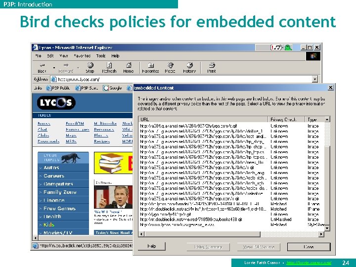 P 3 P: Introduction Bird checks policies for embedded content Lorrie Faith Cranor •