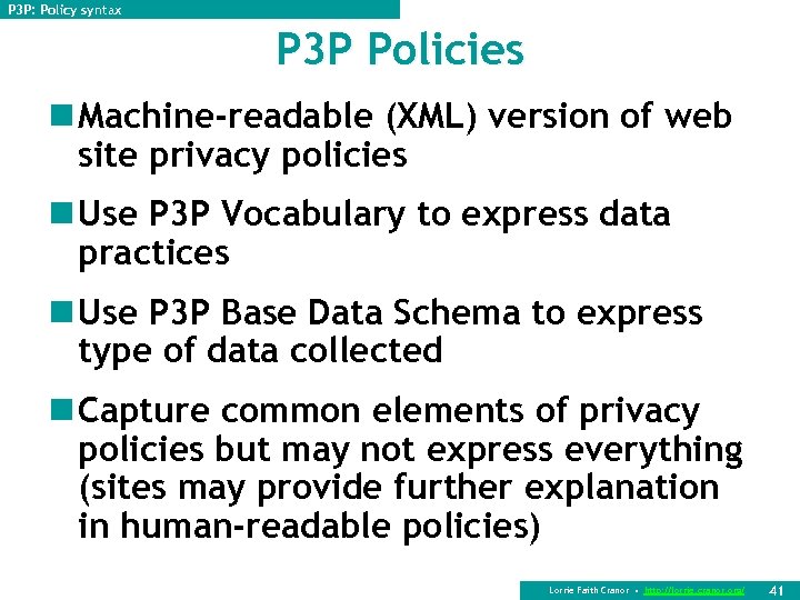 P 3 P: Policy syntax P 3 P Policies n Machine-readable (XML) version of