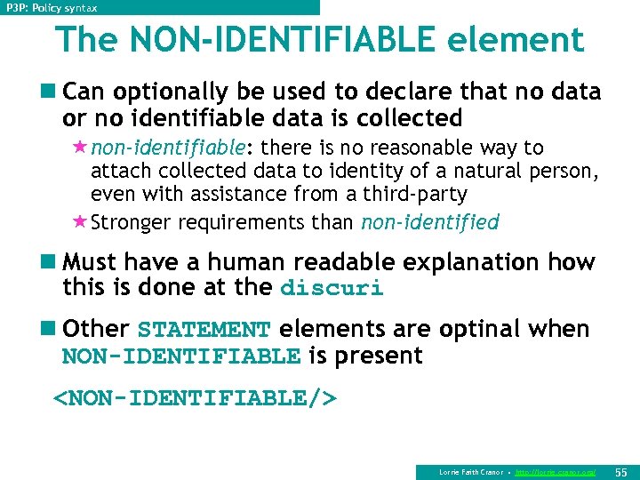 P 3 P: Policy syntax The NON-IDENTIFIABLE element n Can optionally be used to