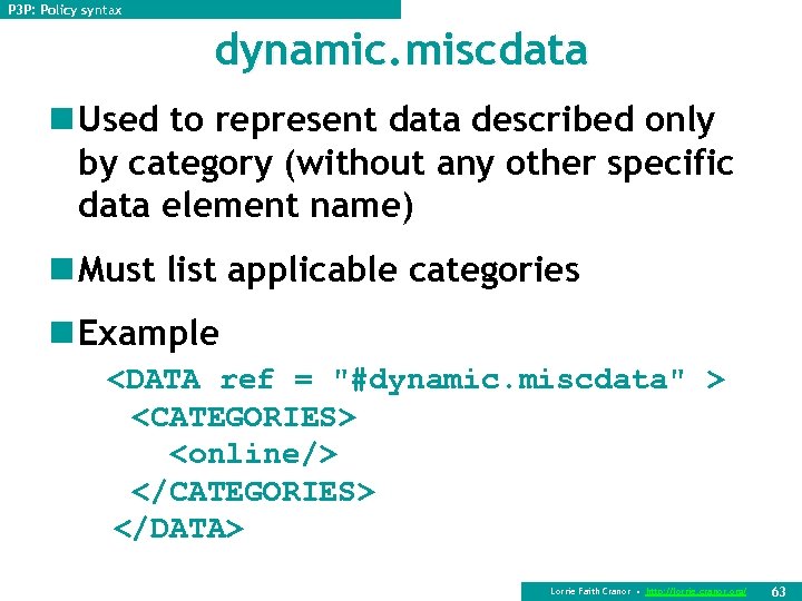 P 3 P: Policy syntax dynamic. miscdata n Used to represent data described only