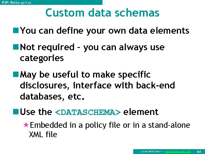 P 3 P: Policy syntax Custom data schemas n You can define your own