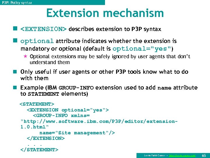 P 3 P: Policy syntax Extension mechanism n <EXTENSION> describes extension to P 3