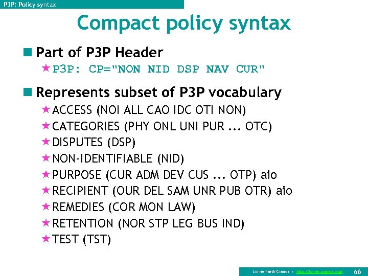 P 3 P: Policy syntax Compact policy syntax n Part of P 3 P
