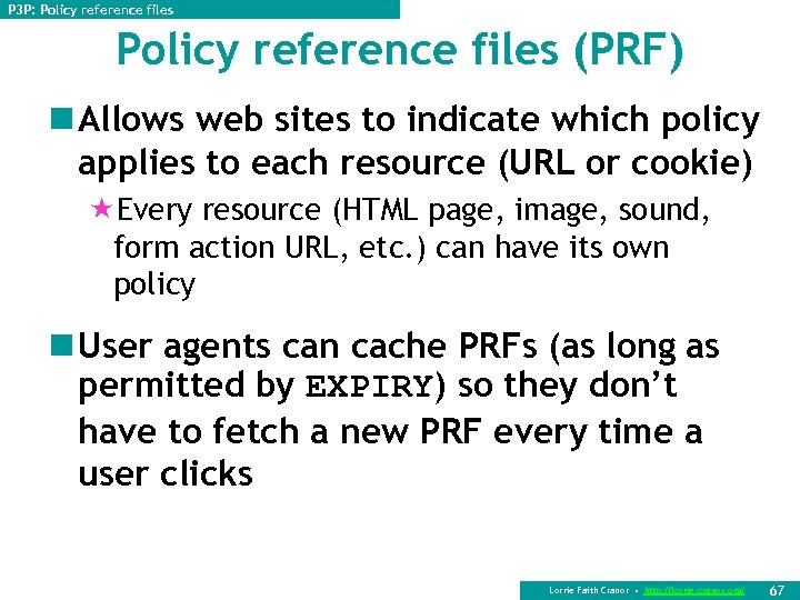 P 3 P: Policy reference files (PRF) n Allows web sites to indicate which