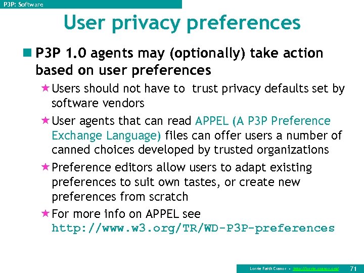 P 3 P: Software User privacy preferences n P 3 P 1. 0 agents