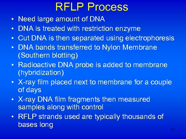 RFLP Process • • Need large amount of DNA is treated with restriction enzyme