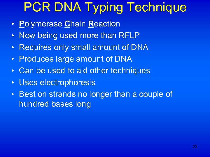 PCR DNA Typing Technique • • Polymerase Chain Reaction Now being used more than