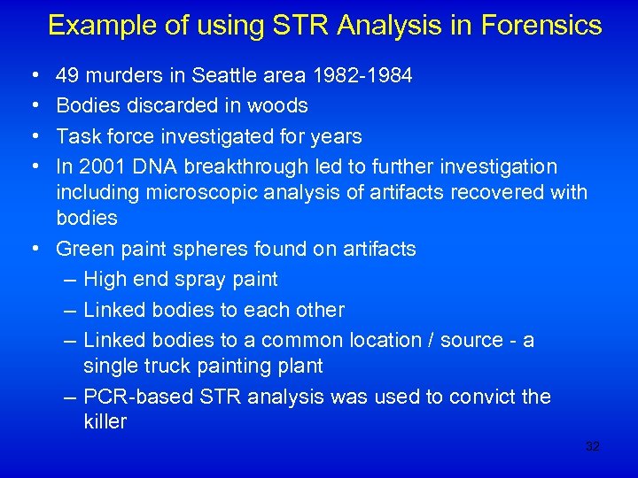 Example of using STR Analysis in Forensics • • 49 murders in Seattle area