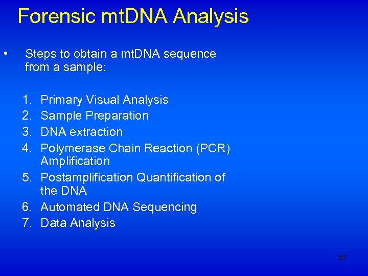 Forensic mt. DNA Analysis • Steps to obtain a mt. DNA sequence from a