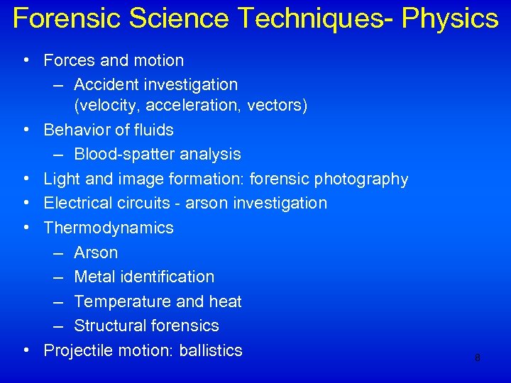 Forensic Science Techniques- Physics • Forces and motion – Accident investigation (velocity, acceleration, vectors)